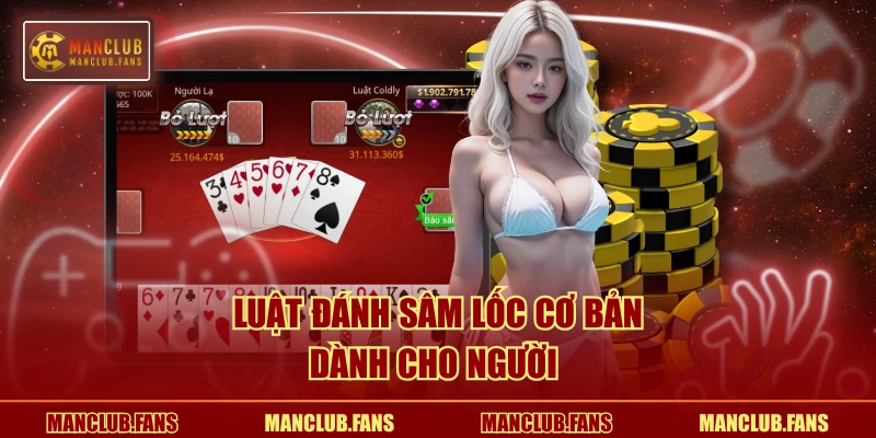 Luật đánh Sâm Lốc cơ bản dành cho người